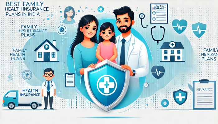 The Best Family Health Insurance Plans in India: A Comprehensive ...