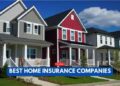 Best Home Insurance Companies 2025