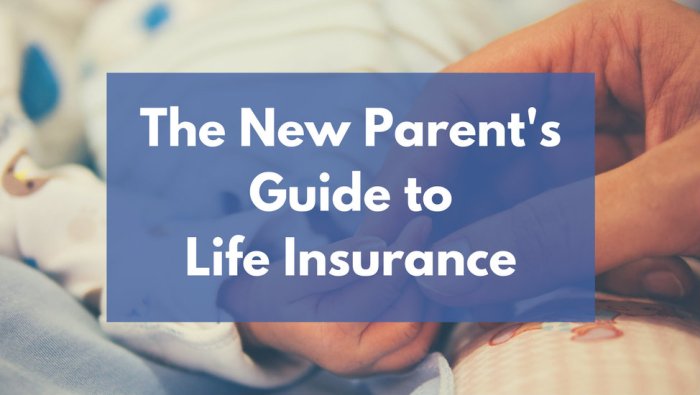 The New Parent's Guide to Life Insurance - Mom and Dad Money
