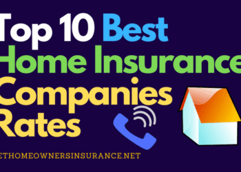 Top 10 Best Home Insurance Companies Rates [The Truth]