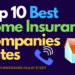Top 10 Best Home Insurance Companies Rates [The Truth]